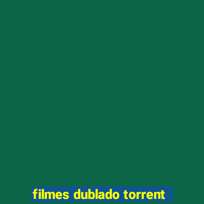 filmes dublado torrent